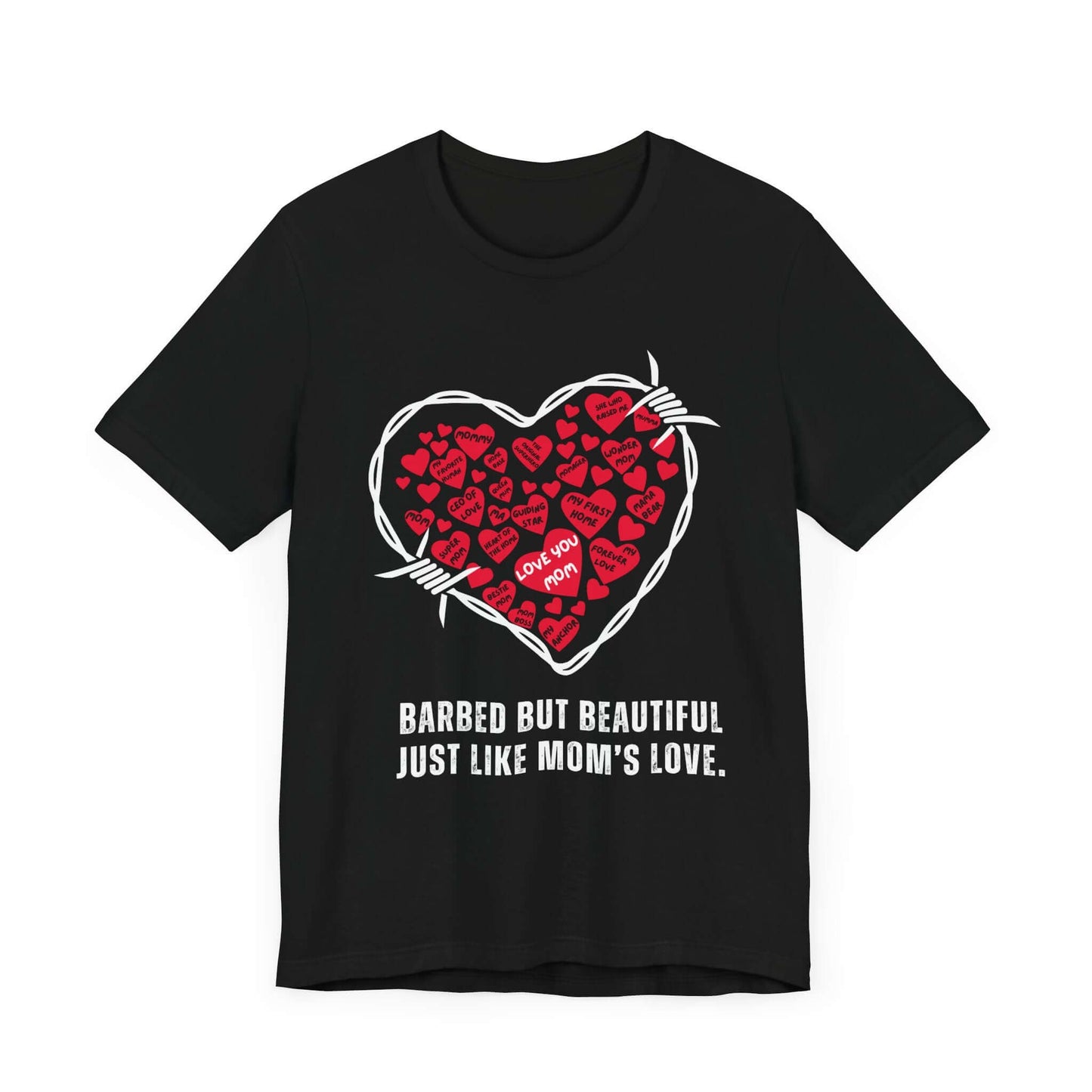 Black t-shirt with a white barbed wire heart filled with bright red hearts featuring mom-loving phrases. Includes the text “Barbed but beautiful, just like Mom’s love.” A funny and fierce Mother’s Day shirt for bold apparel lovers.