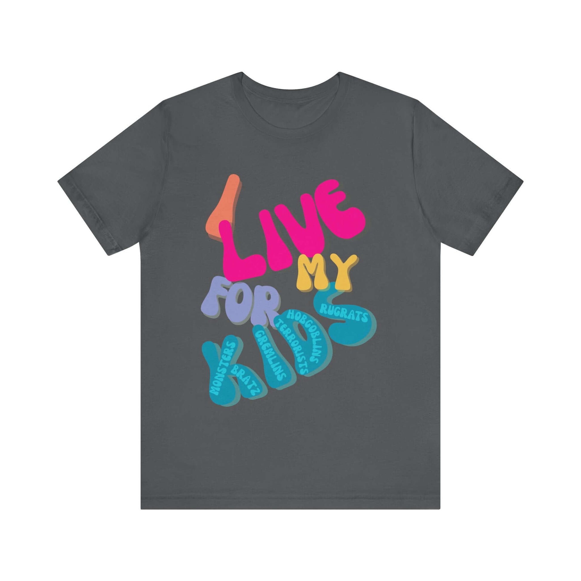 Bright graphic Grey tee for parents who call their kids monsters or bratz, "I Live for My Kids"