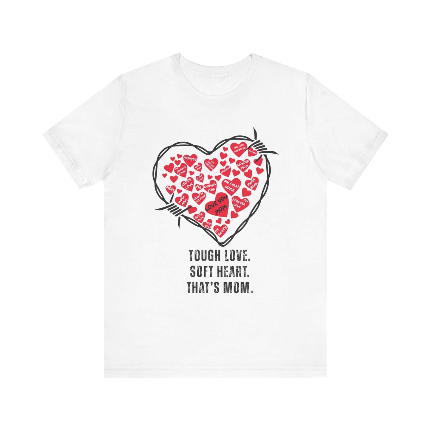 White t-shirt with a striking barbed wire heart and bright red inner hearts labeled with affectionate mom titles. A funny t-shirt that makes bold fashion personal.