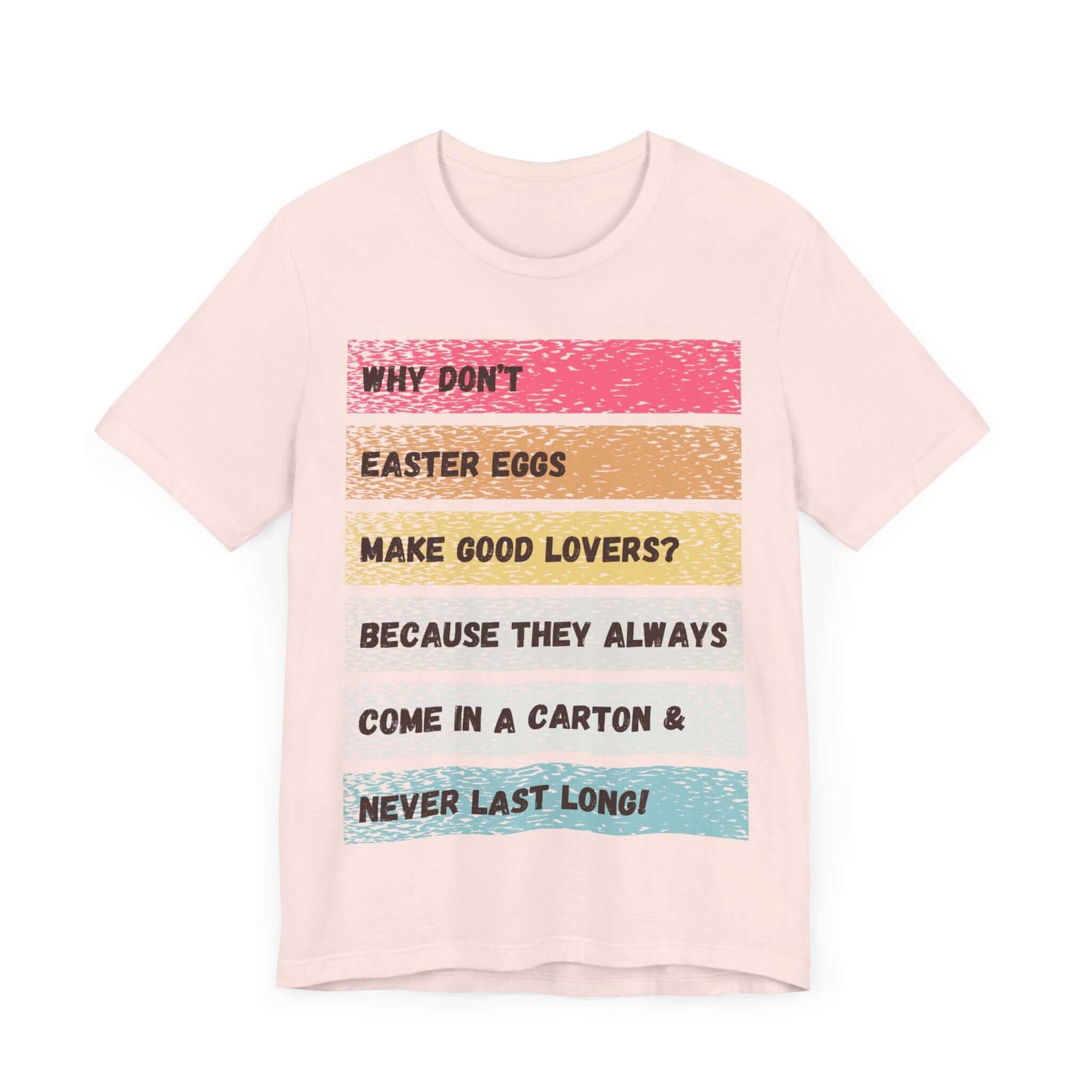Light pink t-shirt with a colorful retro text block design and cheeky Easter pun. Great for girls’ brunch, casual spring wear, or that one aunt who says what everyone’s thinking.